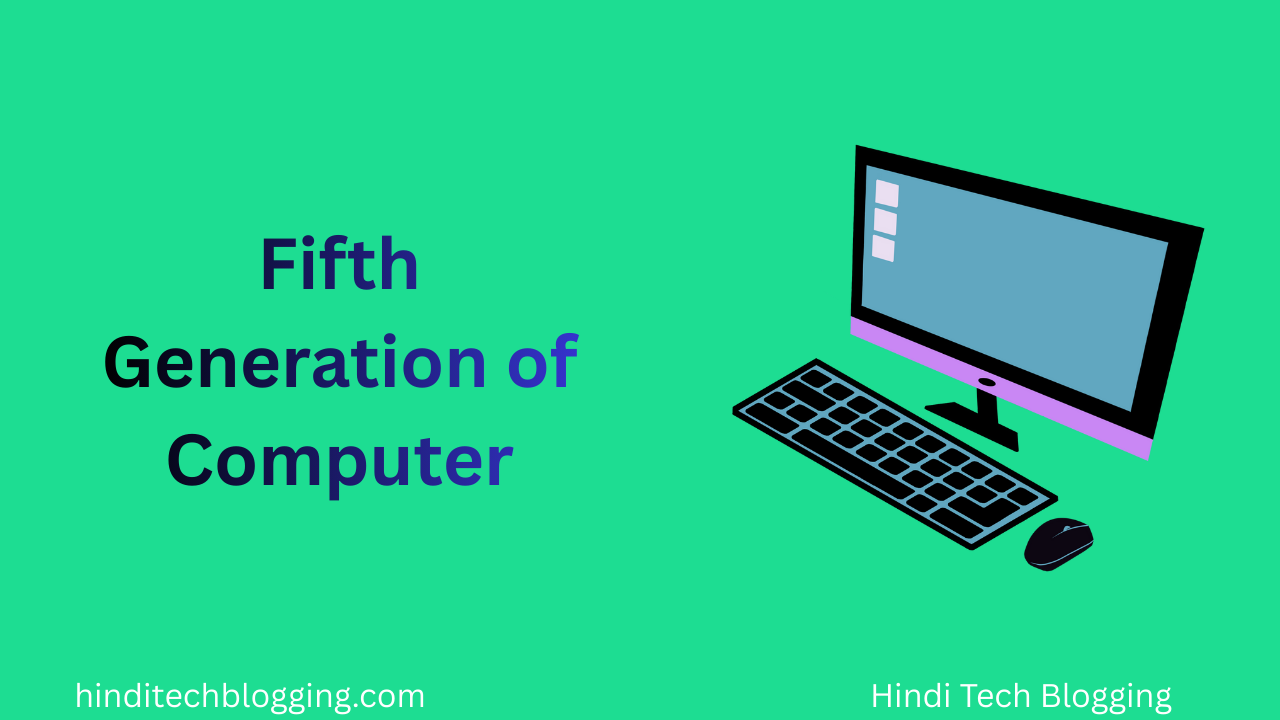 Fifth Generation of Computer